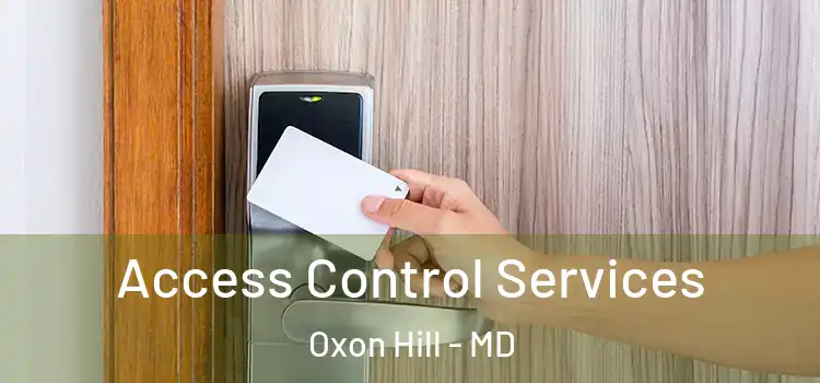 Access Control Services Oxon Hill - MD