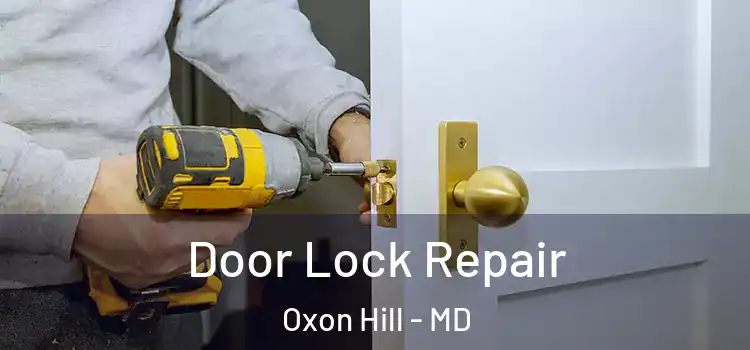 Door Lock Repair Oxon Hill - MD