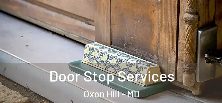 Door Stop Services Oxon Hill - MD