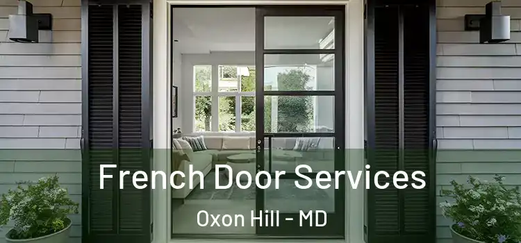 French Door Services Oxon Hill - MD