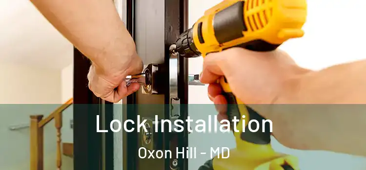 Lock Installation Oxon Hill - MD