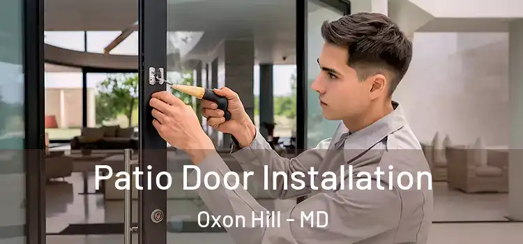 Patio Door Installation Oxon Hill - MD