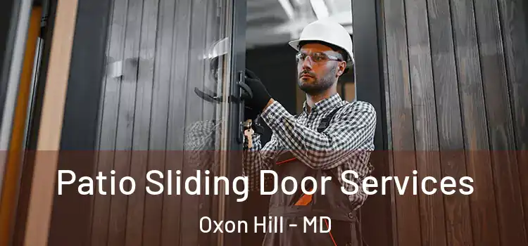 Patio Sliding Door Services Oxon Hill - MD
