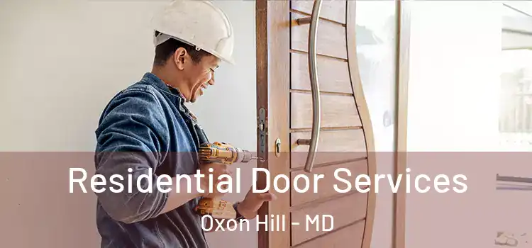 Residential Door Services Oxon Hill - MD