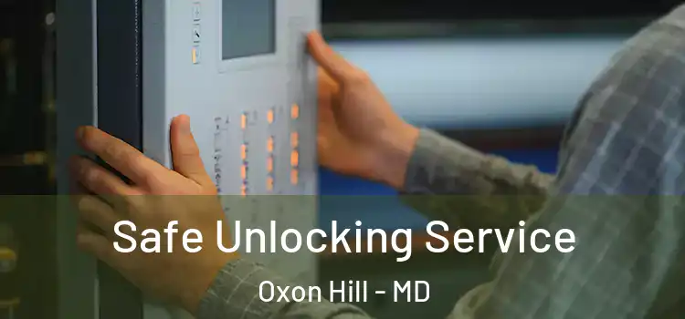 Safe Unlocking Service Oxon Hill - MD